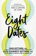 Eight Dates: Essential Conversations for a Lifetime of Love (en Inglés)
