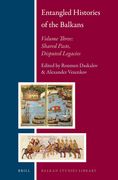 Entangled Histories of the Balkans - Volume Three: Shared Pasts, Disputed Legacies (en Inglés)