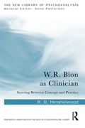W. R. Bion as Clinician (The new Library of Psychoanalysis) (en Inglés)