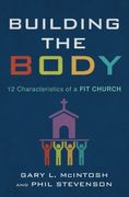 Building the Body: 12 Characteristics of a Fit Church (en Inglés)
