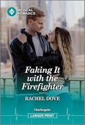 Faking it With the Firefighter (Harlequin Medical Romance, 1469)