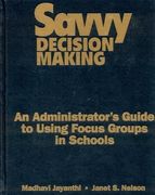 Savvy Decision Making: An Administrator′S Guide to Using Focus Groups in Schools (en Inglés)