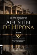 Obras Escogidas de Augustín de Hipona, Tomo 1: La Verdadera Religión. La Utilidad de Creer. El Enquiridion
