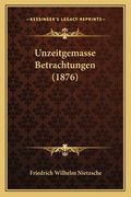 Unzeitgemasse Betrachtungen (1876) (in German)
