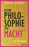 Kleine Philosophie der Macht (Nur für Frauen) (in German)