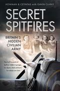 Secret Spitfires: Britain's Hidden Civilian Army (en Inglés)