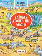 My Little Wimmelbook―Animals Around the World (my big Wimmelbooks)