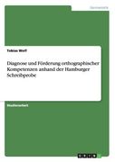 Diagnose und Förderung orthographischer Kompetenzen anhand der Hamburger Schreibprobe (en Alemán)