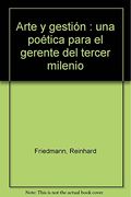 Arte y Gestión. Una Poética Para el Gerente del Tercer Milenio