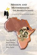 Mission and Motherhood: The Hidden Sacrifice: A Snapshot of Yakusu missionary Mothers
