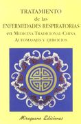 Tratamiento de las Enfermedades Respiratorias. Automasajes y Ejercicios (Medicinas Blandas)