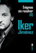Enigmas sin resolver II - Iker Jiménez - EDAF