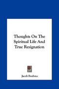 thoughts on the spiritual life and true resignation