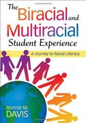 The Biracial and Multiracial Student Experience: A Journey to Racial Literacy (en Inglés)