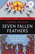 Seven Fallen Feathers: Racism, Death, and Hard Truths in a Northern City 