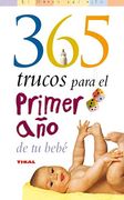 365 Trucos Para El Primer Año De Tu Bebe (El Mundo Del Niño)