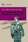 Los Viajes de Peral. Historia de una Infamia. (Edición en Letra Grande)