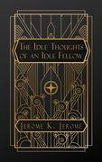 Idle Thoughts of an Idle Fellow (en Inglés)
