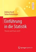 Einführung in die Statistik: Theorie und Praxis mit r (en Alemán)