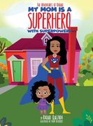 My Mom Is A Superhero With Superpowers (en Inglés)