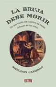 La Bruja Debe Morir: De qué Modo los Cuentos de Hadas Influyen en los Niños (Psicología) (in Spanish)