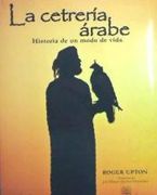 La Cetreria Arabe: Historia de un Modo de Vida