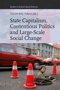 State Capitalism, Contentious Politics and Large-Scale Social Change (en Inglés)