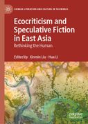 Ecocriticism and Speculative Fiction in East Asia: Rethinking the Human (en Inglés)