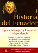 Manual de Historia del Ecuador, I: época Aborigen y Colonial, Independencia