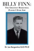 Billy Finn: The Greatest Basketball Player I Ever Saw (en Inglés)