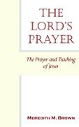 the lord's prayer: the prayer and teaching of jesus