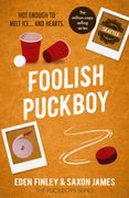 Foolish Puckboy. A steamy baby gay, firefighter hockey player romance