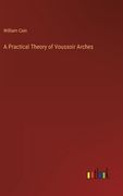 A Practical Theory of Voussoir Arches (en Inglés)