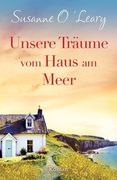 Unsere Träume vom Haus am Meer: Roman (en Alemán)