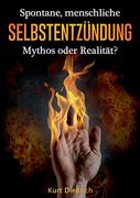 Spontane Menschliche Selbstentzündung: Mythos Oder Realität? (en Alemán)