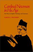 cardinal newman in his age: his place in english theology and literature (en Inglés)