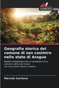 Geografia storica del comune di san casimiro nello stato di Aragua (en Italiano)