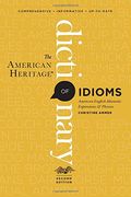 the american heritage dictionary of idioms, second edition (en Inglés)