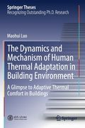 The Dynamics and Mechanism of Human Thermal Adaptation in Building Environment: A Glimpse to Adaptive Thermal Comfort in Buildings (en Inglés)