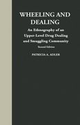 Wheeling and Dealing: An Ethnography of an Upper-Level Drug Dealing and Smuggling Community (en Inglés)