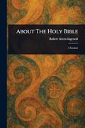 About the Holy Bible (en Inglés)