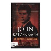 El Hombre Equivocado - John Katzenbach - Ediciones B