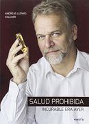 Salud Prohibida. Incurable era Ayer