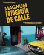 Magnum. Fotografía de Calle: Más de 300 de las Mejores Fotografías de Archivo