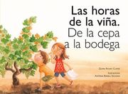 Las horas de la viña: De la cepa a la bodega