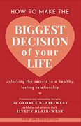 How to Make the Biggest Decision of Your Life