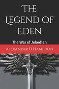 The Legend of Eden: The War of Jebediah (en Inglés)