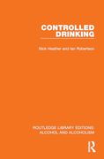 Controlled Drinking (Routledge Library Editions: Alcohol and Alcoholism)