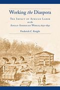 Working the Diaspora: The Impact of African Labor on the Anglo-American World, 1650-1850 (Culture, Labor, History) (en Inglés)