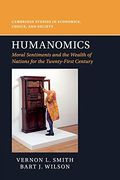 Humanomics: Moral Sentiments and the Wealth of Nations for the Twenty-First Century (Cambridge Studies in Economics, Choice, and Society) (en Inglés)